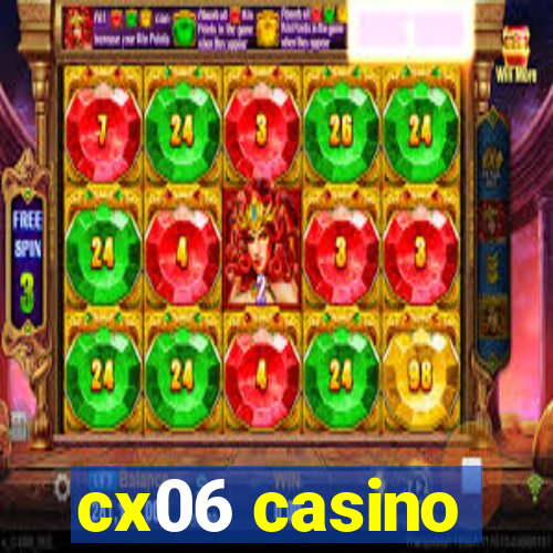 cx06 casino